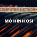 Mô hình OSI là gì?