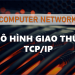 Sự phân tầng giao thức và mô hình TCP/IP