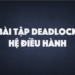 bai-tap-deadlock