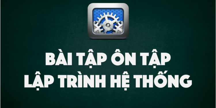 bai-tap-on-tap-lap-trinh-he-thong