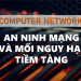 An ninh mạng và những mối nguy hại tiềm tàng 32 An ninh mạng và những mối nguy hại tiềm tàng