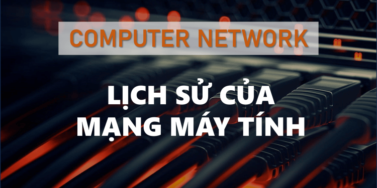 Lịch sử của mạng máy tính và Internet
