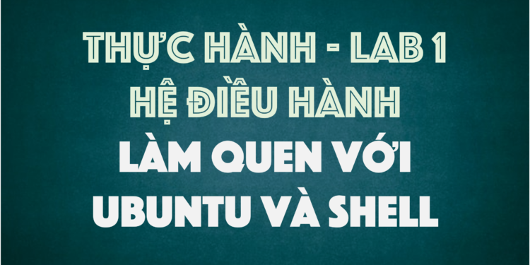 thuc-hanh-he-dieu-hanh-uit-lab-1