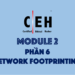 [CEH Tiếng Việt] Module 2 – Phần 6: Network footprinting