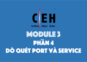 [CEH Tiếng Việt] Module 3 – Phần 4: Dò quét port và dịch vụ đang chạy