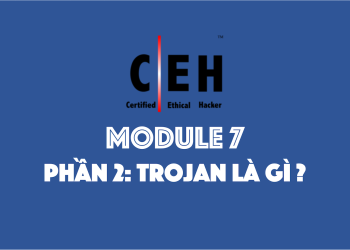 [CEH] Module 7 – Phần 2: Trojan là gì?